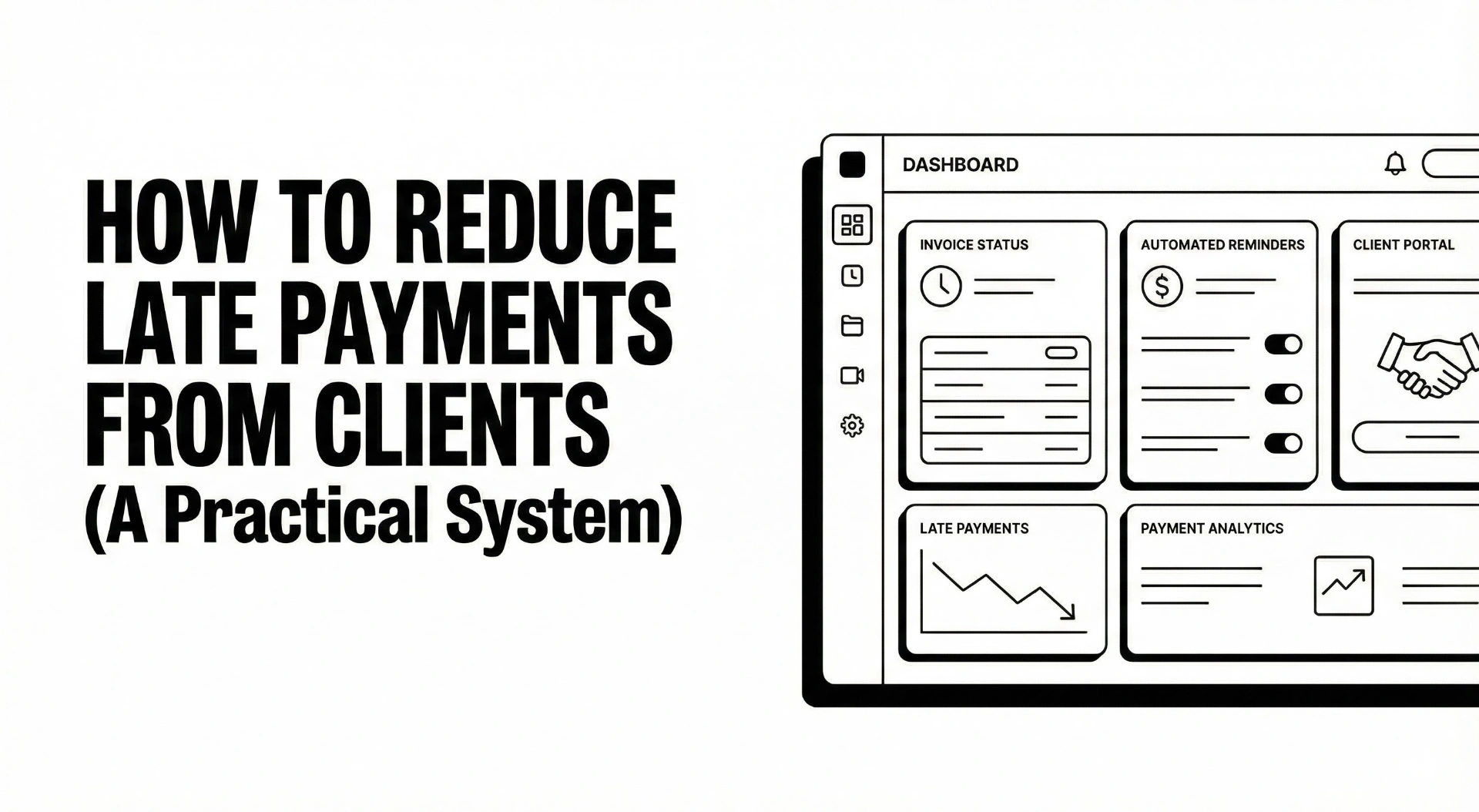 How to Reduce Late Payments From Clients (A Practical System)